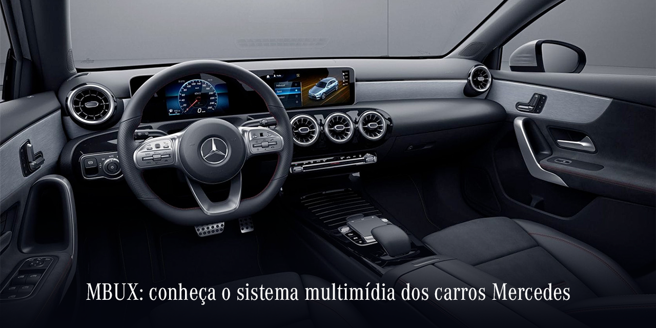 MBUX: conheça o sistema multimídia dos carros Mercedes