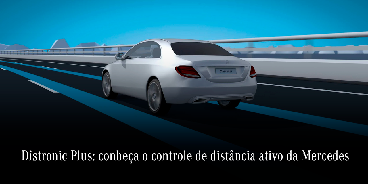 Distronic Plus: o controle de distância ativo da Mercedes