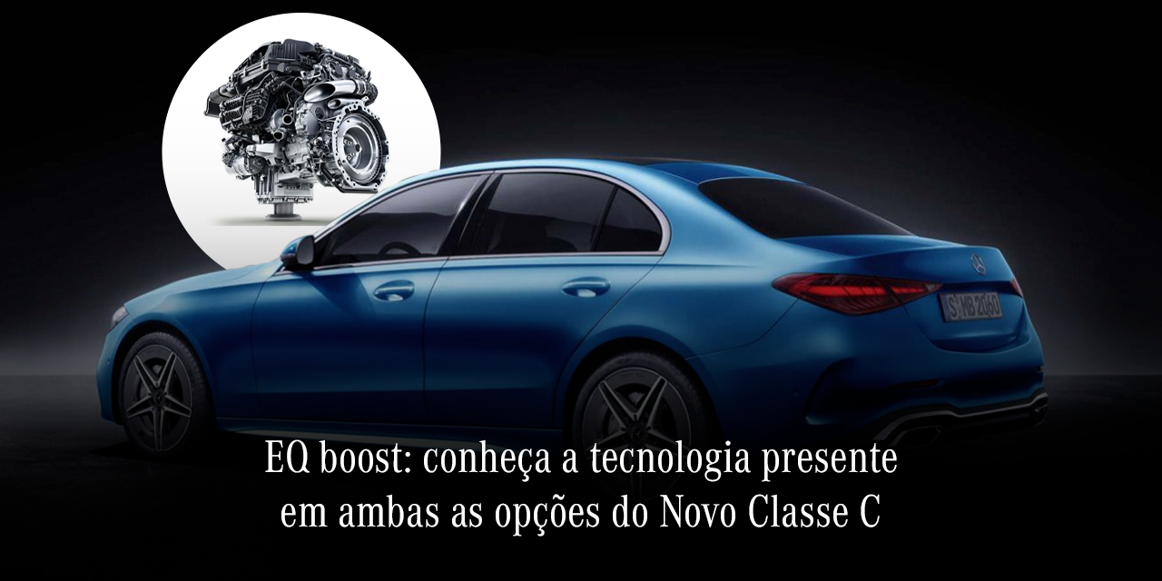 EQ boost: conheça a tecnologia presente no Novo Classe C
