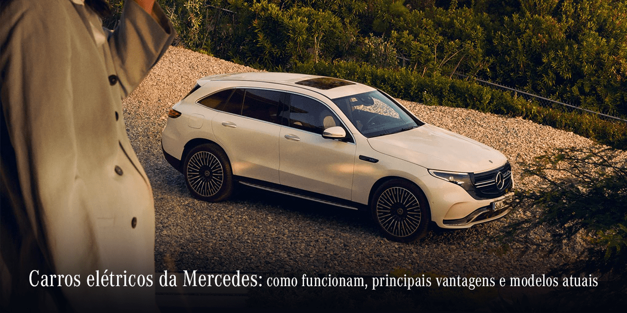 Carros elétricos da Mercedes-Benz: saiba tudo sobre