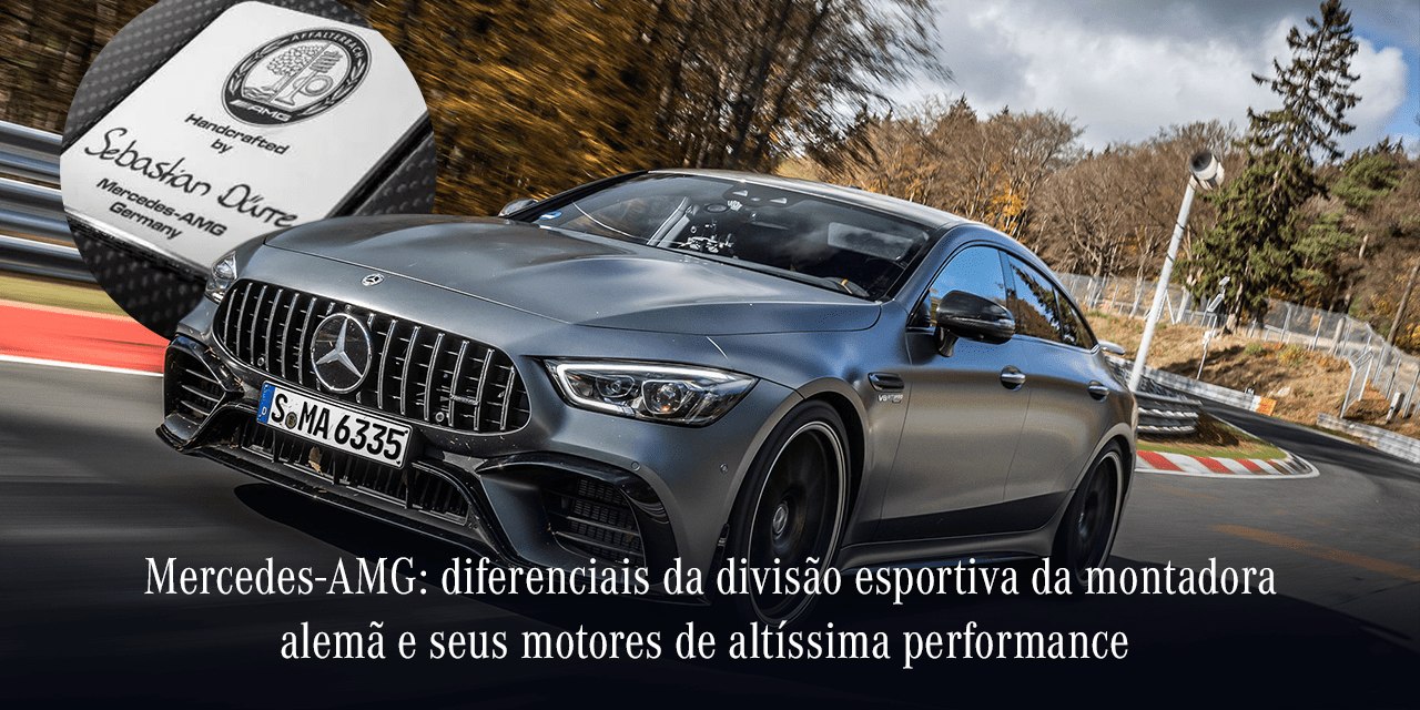 Mercedes-AMG: diferenciais da divisão esportiva da Mercedes
