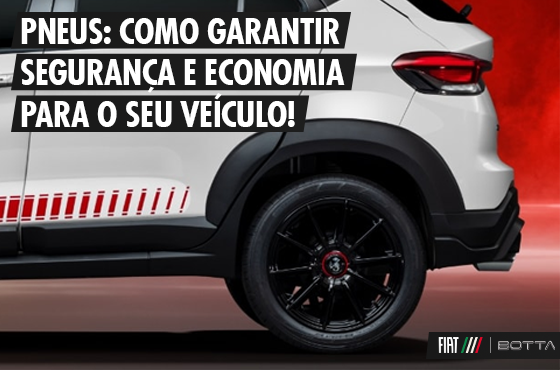 Como garantir a segurança do seu veículo com os pneus!
