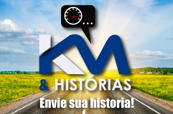 KM’s & Histórias – Nos conte a sua! KM’s & Histórias – Nos conte a sua!