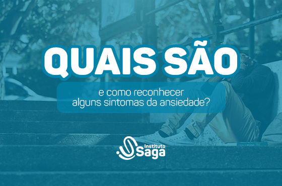 Conheça os sintomas da ansiedade