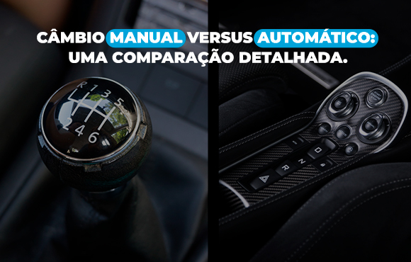 Compreendendo as Vantagens do Carro Manual e do Automático